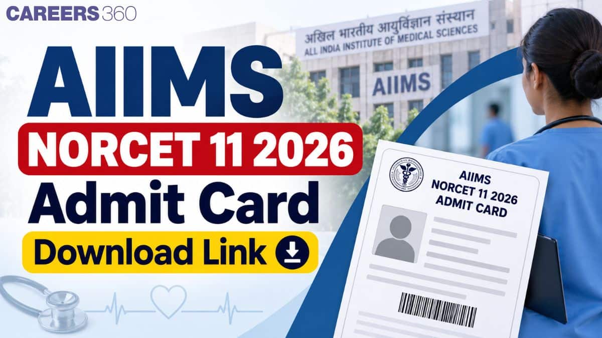 AIIMS NORCET 11 2026 Admit Card Download Link OUT Today: Direct Link at aiimsexams.ac.in